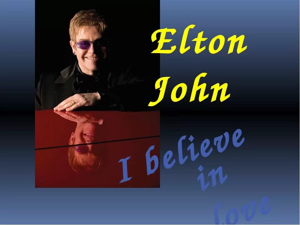 Элтон джон песни believe. I believe in love элтон джон. Элтон джон песни believe. Elton john - believe (1995). Элтон джон believe.