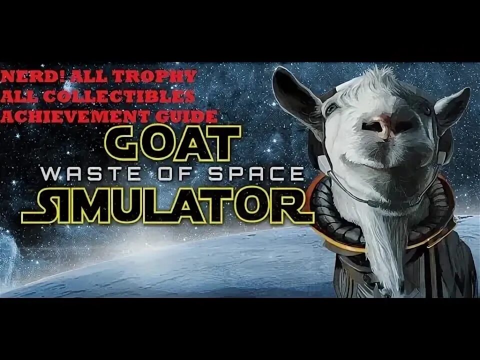 Симулятор козла космос. Симулятор козла waste of Space. Симулятор козла трофеи. Goat Simulator Space Goat Xbox.