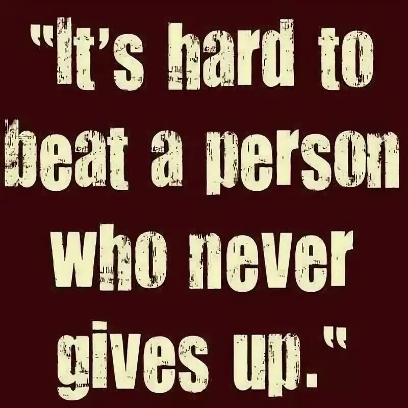 It s a never love. Its hard to Beat a person who never gives up. Its hard. Never quit. Картинка you never told me about.