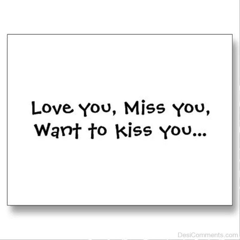 Песня i miss kiss kiss. Miss you Kiss. I Miss you, i Kiss you. I want to Kiss you. Kiss you Miss you.