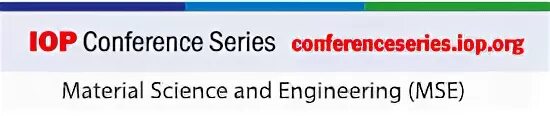 Conference series materials science and engineering. Iop conference series: materials science and engineering. iop conference series: earth and environmental science. журнал iop conference series.