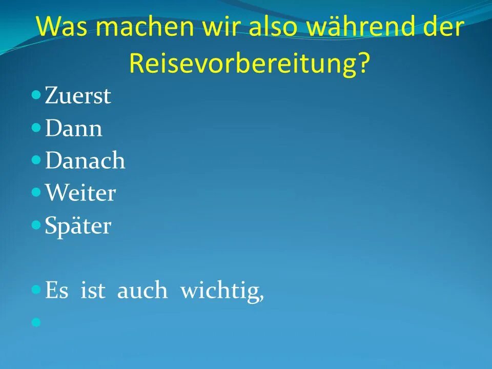Was machen sie. Предложения с während. während в немецком. danach. machen.