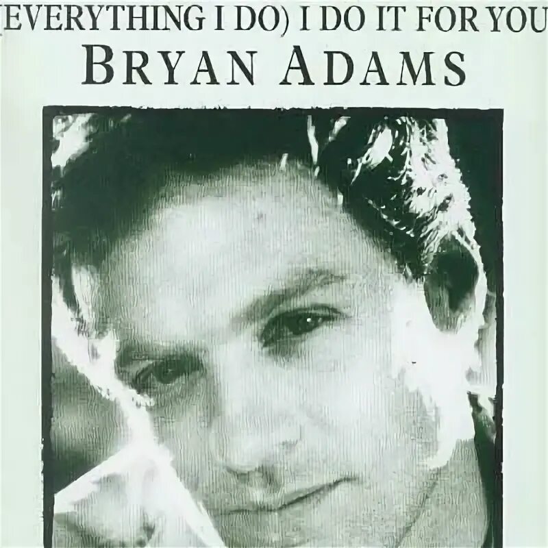 I do it for you bryan adams. Bryan adams everything i do. i do it for you брайан адамс. брайан адамс everything i do. bryan adams обложки альбомов.