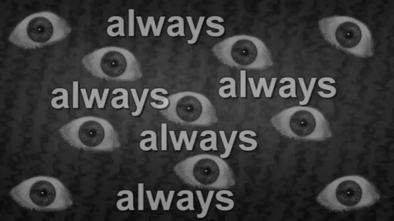 I m always перевод. I always watching you. I'M always watching you. I'M always watching you Horror. Eyes always watching you.