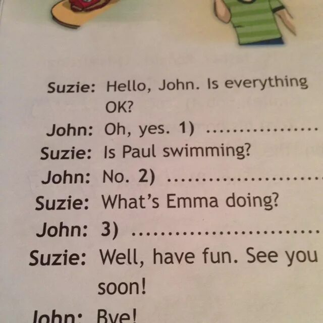 Как переводится хеллоу. Hello, John. Is everything. Suzie: hello John. Is everything ok. Переводи руски hello Everytning is. Задание hello, Dear! Is everything ok?.