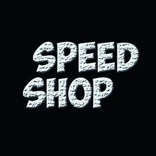 Speed shop