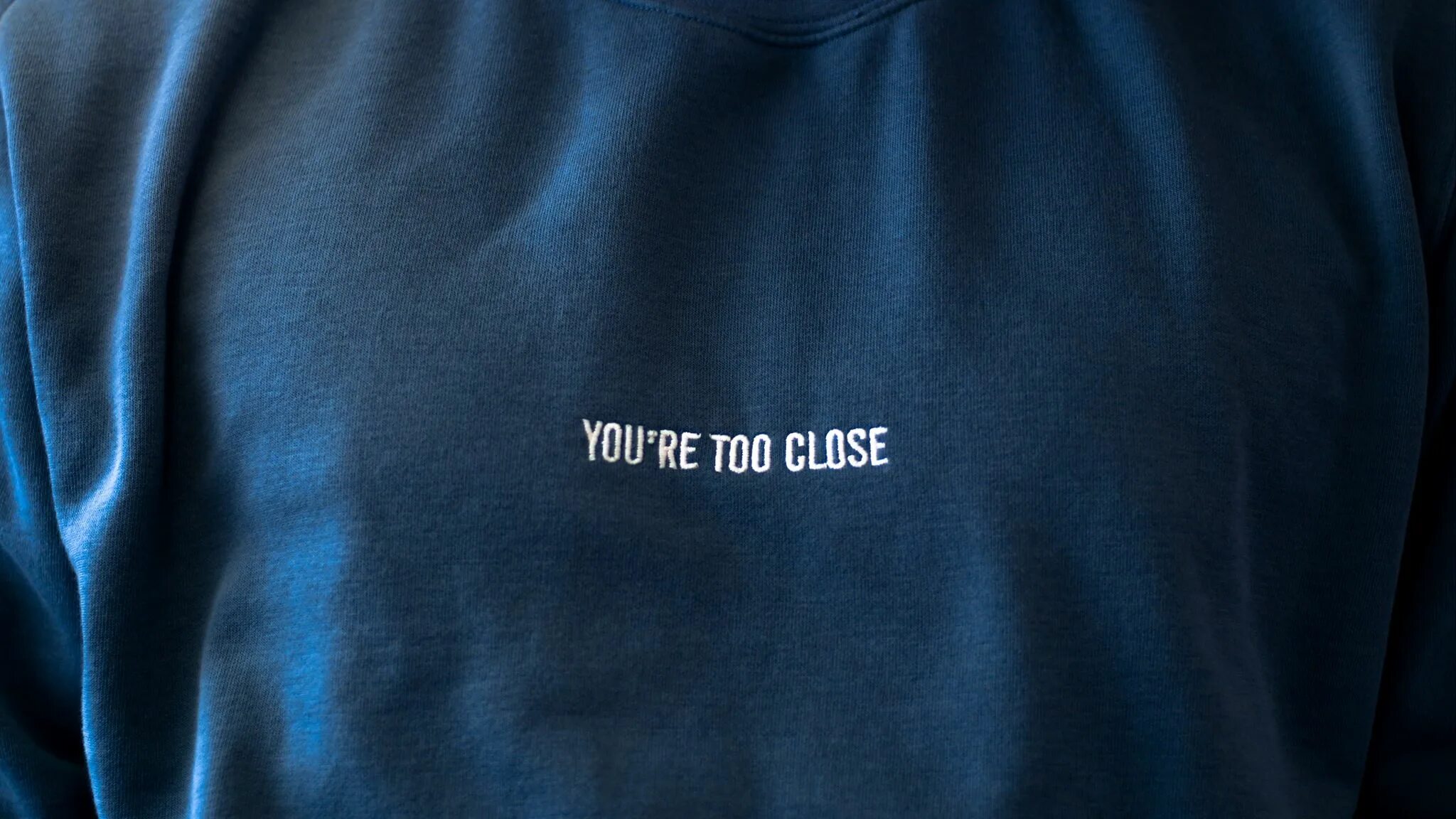 You re too close
