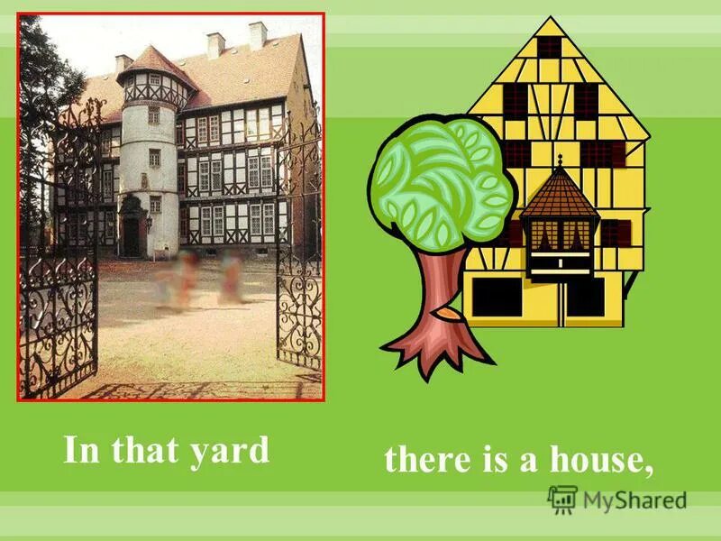 There is a yard. There is a yard