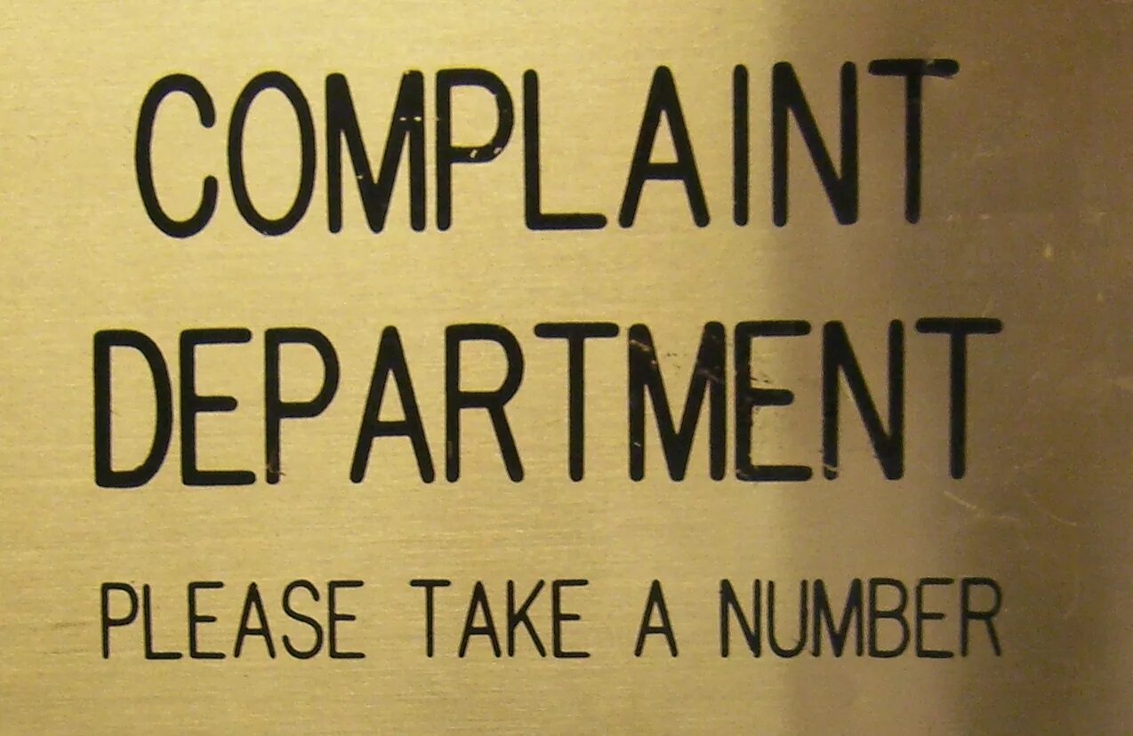 Take a number. File a complaint. Complain on or about. The complaints. You can have my number