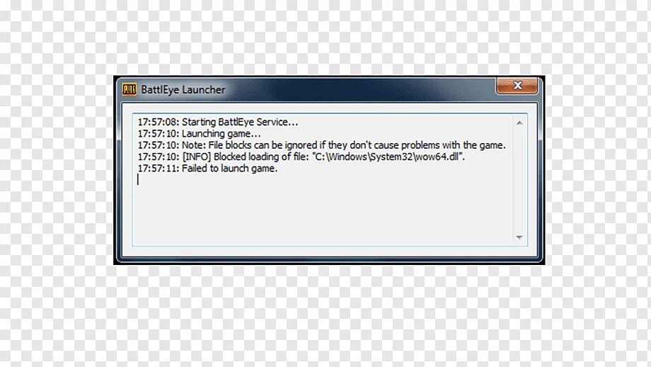 BATTLEYE service. BATTLEYE Launcher. Blocked loading of file:. Failed to Launch game.. Failed launcher game