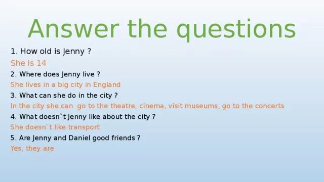 14 answer the questions. How old is she как ответить. Как ответить на вопрос how old is she. How old is Jenny ?. Where does she Live.