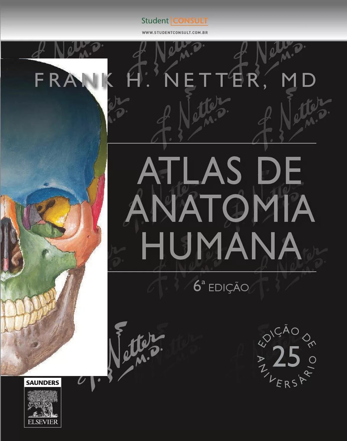 Череп Неттер атлас. Atlas of Human Anatomy Frank h. Netter. Атлас анатомии человека Фрэнк Неттер 7 издание. Фрэнк Неттер атлас анатомии человека 6 издание. Атлас человека неттер