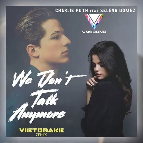 Charlie Puth ft selena Gomez. Don talk with me