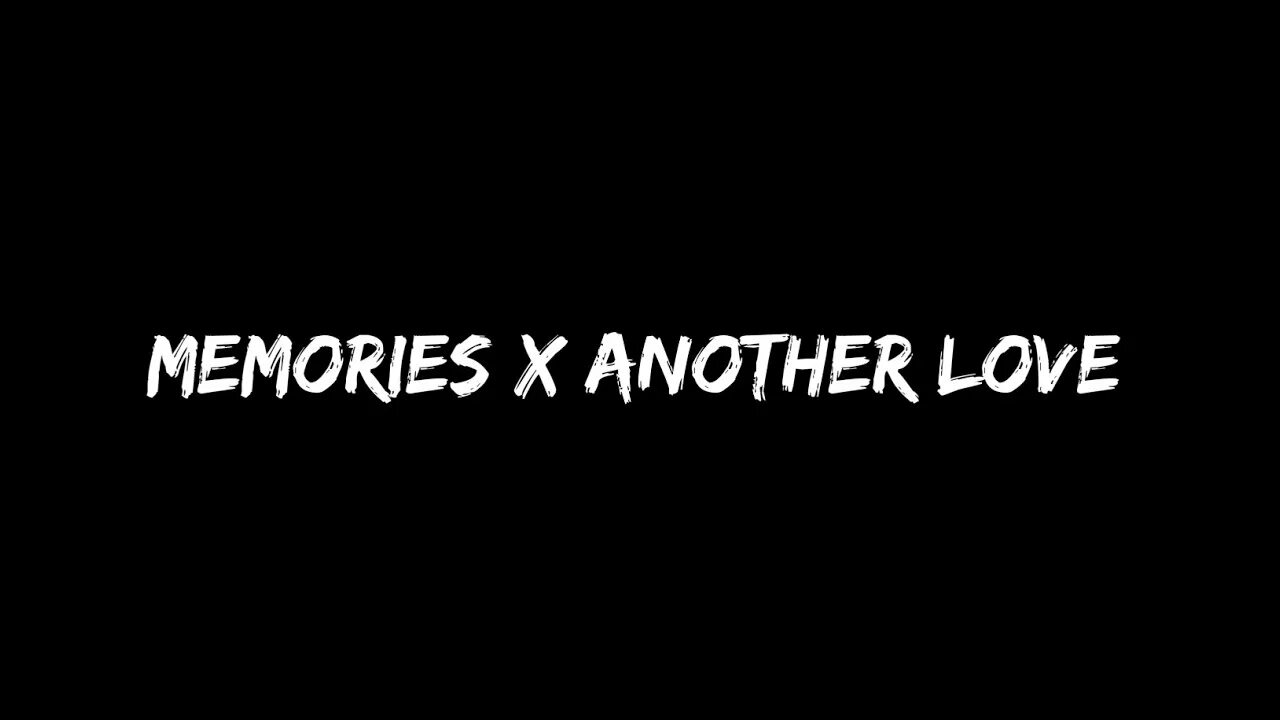 Memories x another love speed up. Memories x another love speed up