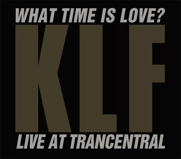 The klf what time is love. Klf what time is love. klf. america what time is love. mp3 the klf - what time is love (live at trancentral) 1991.