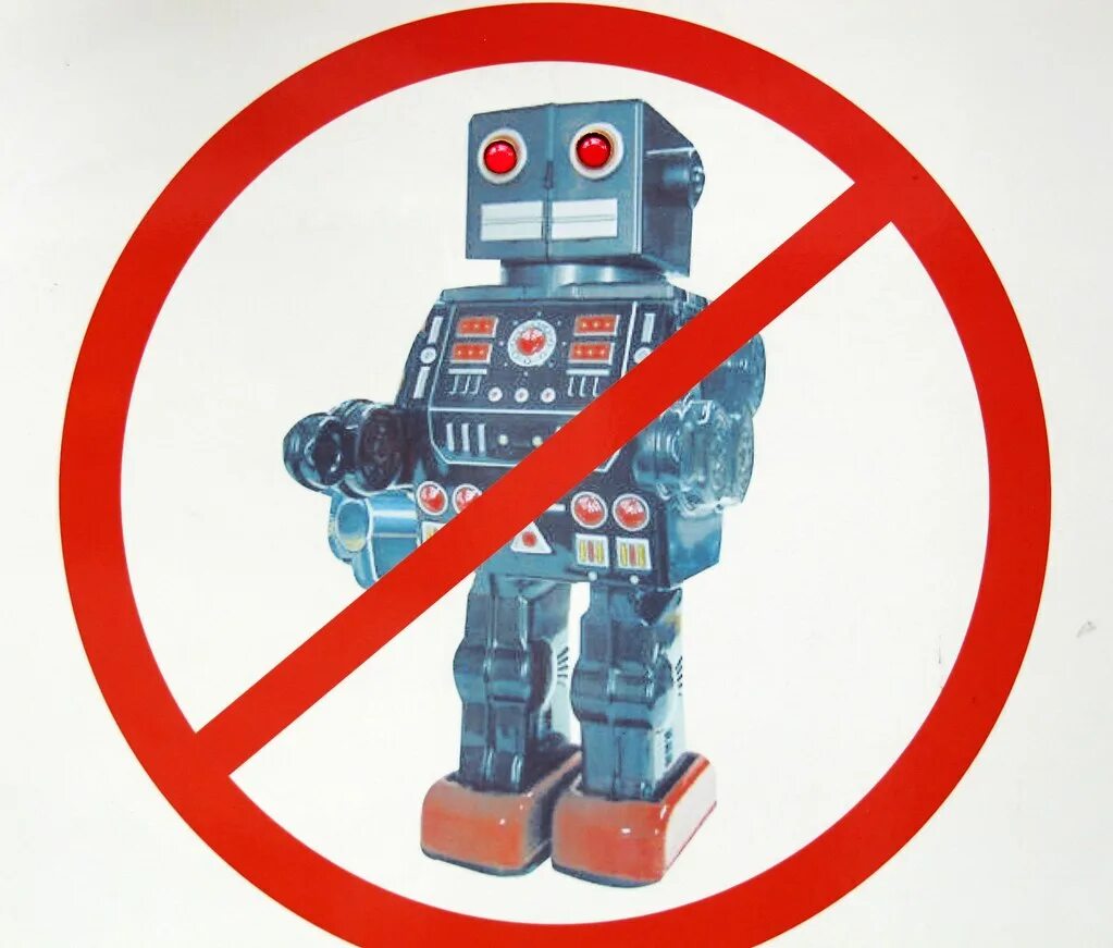 Robots say. Нет роботам. Плакат против роботов. Робот внимание. Роботам нельзя.