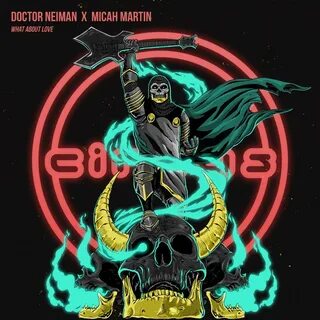What About Love - Single by Doctor Neiman & Micah Martin.
