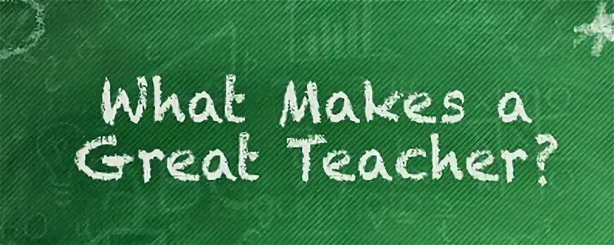 What makes a great teacher?. What makes good teachers great. What makes a good teacher. Qualities of a good teacher. What did our teacher