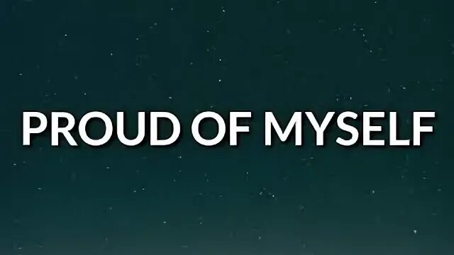 Proud of myself