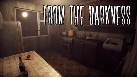 From the darkness