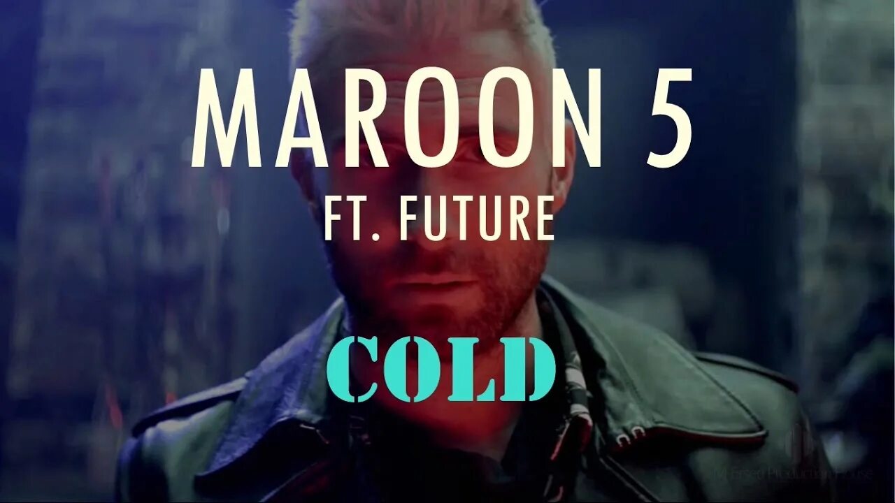 Maroon 5 cold. Cold Maroon 5. Марун 5 колд. Maroon 5 feat. Future - Cold. Cold Wetflix Maroon Future.