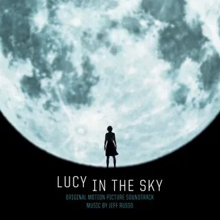 Lucy In The Sky Original Motion Picture Soundtrack.