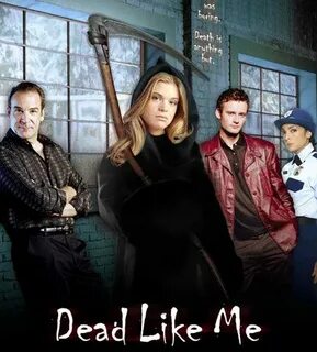 Dead like me