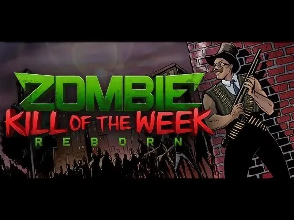 Zkw reborn. Zombie Kill of the week - Reborn. ZKW Reborn 2.