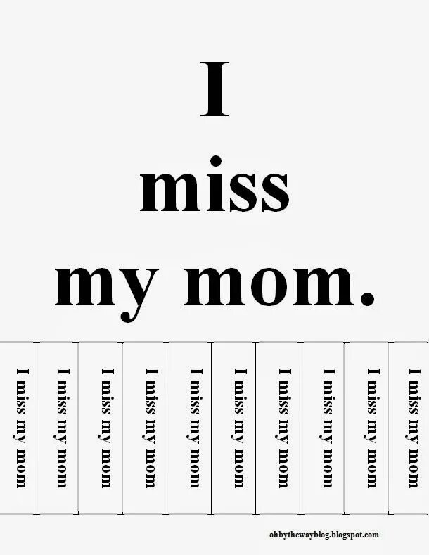 Miss mom. My mother quotes. I Miss my mother. Miss you mom. I Miss you Mommy.