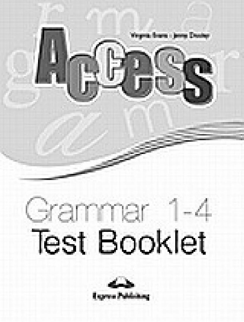 Access grammar. Test booklet. access 1 grammar book книга. access grammar book virginia evans. express publishing 1 grammar.