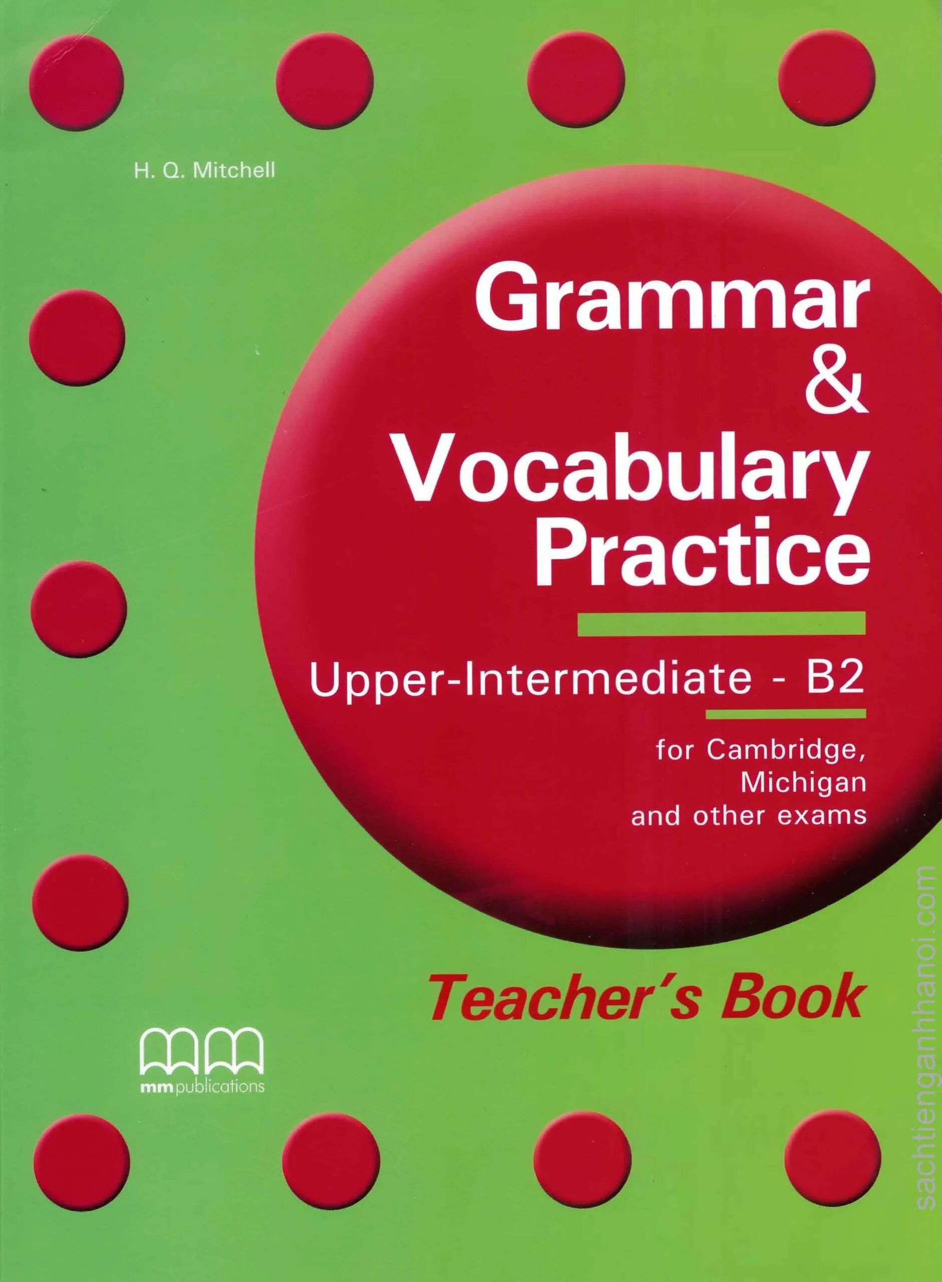 Grammar practice 2. Grammar and vocabulary practice upper intermediate h q mitchell teachers book. mitchell h.q. grammar &amp; vocabulary practice. upper-intermediate - b2. mitchell grammar and vocabulary b1 tb. grammar and vocabulary practice.