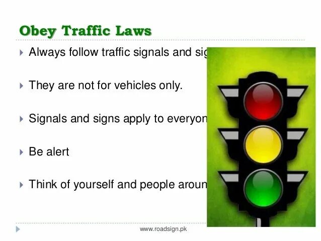 You follow traffic rules when. Traffic laws. obey rules.