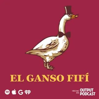 El Ganso Gasero - El Ganso Fifí (podcast) .