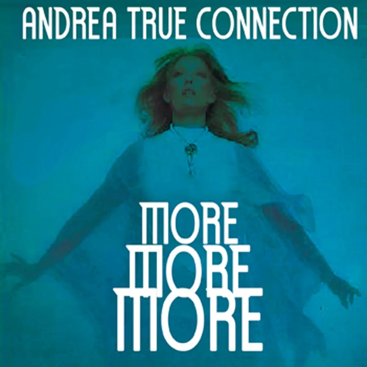 Английская песня more more. Andrea true connection. Andrea true connection more, more, more. The Andrea true connection – more, more, more обложка. Andrea true connection more more more 1976.