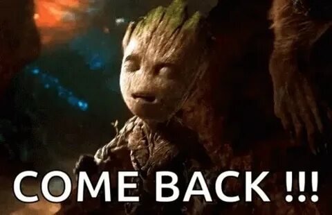 Come back but