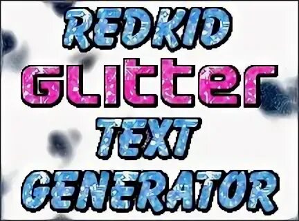 Glitter text generator. Glitter text generator