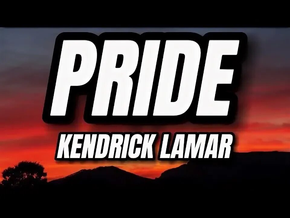 Kendrick lamar pride. Pride lyrics. Прайд песня. Pride kendrick lamar текст. Pride a deeper love.