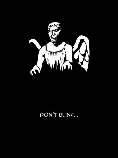 Got chill. Blink Doctor who. Don't Blink. Don't Blink Doctor. Dont Blink Dr who.