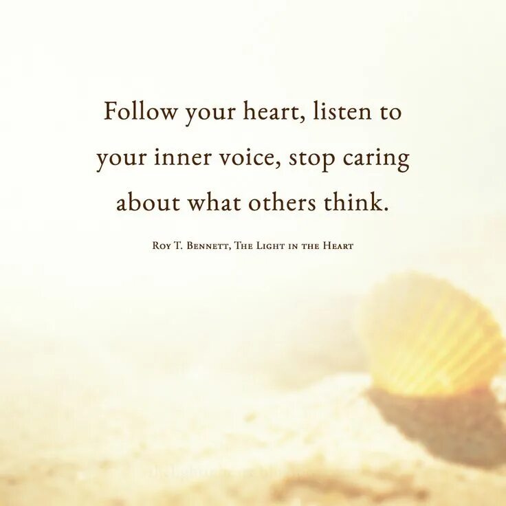 Follow your inner. Follow your heart believe in yourself. Scorpions follow your heart. Quotes about inner voice. Hear your inner voice quotes.
