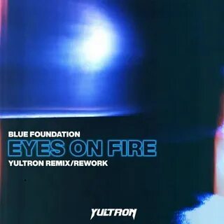 Blue foundation eyes on fire текст