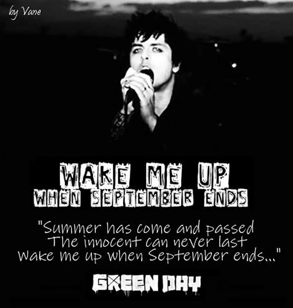 September ends тексты. Билли Джо Армстронг Wake me up when September ends. Green Day Wake me up when September ends. When September ends. Грин Дэй вэйк ми ап.