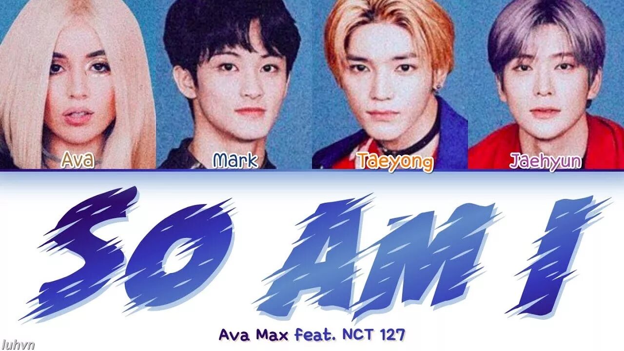127 39 3. Nct ava max so am i. ava max feat. nct 127 — so am i (feat. nct 127).