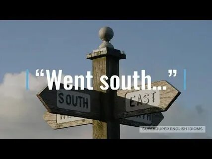 Gone south