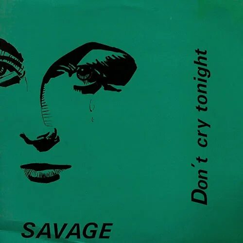 Savage don`t Cry Tonight. Саваж донт край ту Найт. Savage only you обложка. Sauvage-do-you-want-me обложка.