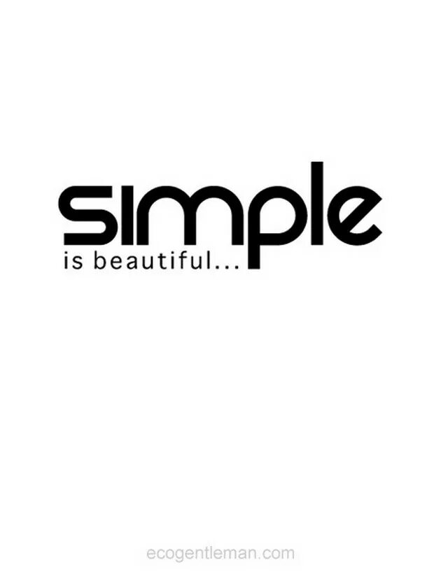 Simple is beautiful