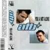 ATB 2002. ATB you not Alone. ATB - you're not Alone Ep. ATB обложки альбомов. Atb you re not alone