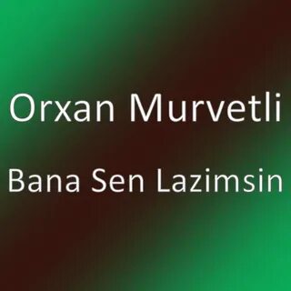Sen lazimsin