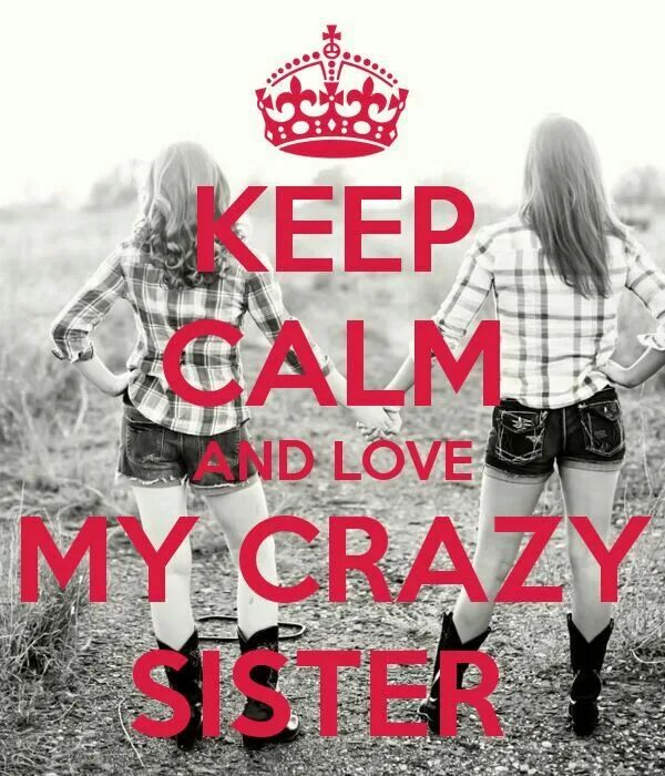 My Crazy Love. Сумасшедшие сестры. My sister  keep. Сумасшедшая сестра. I m like my sister