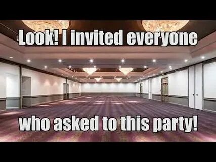 Everyone was invited me