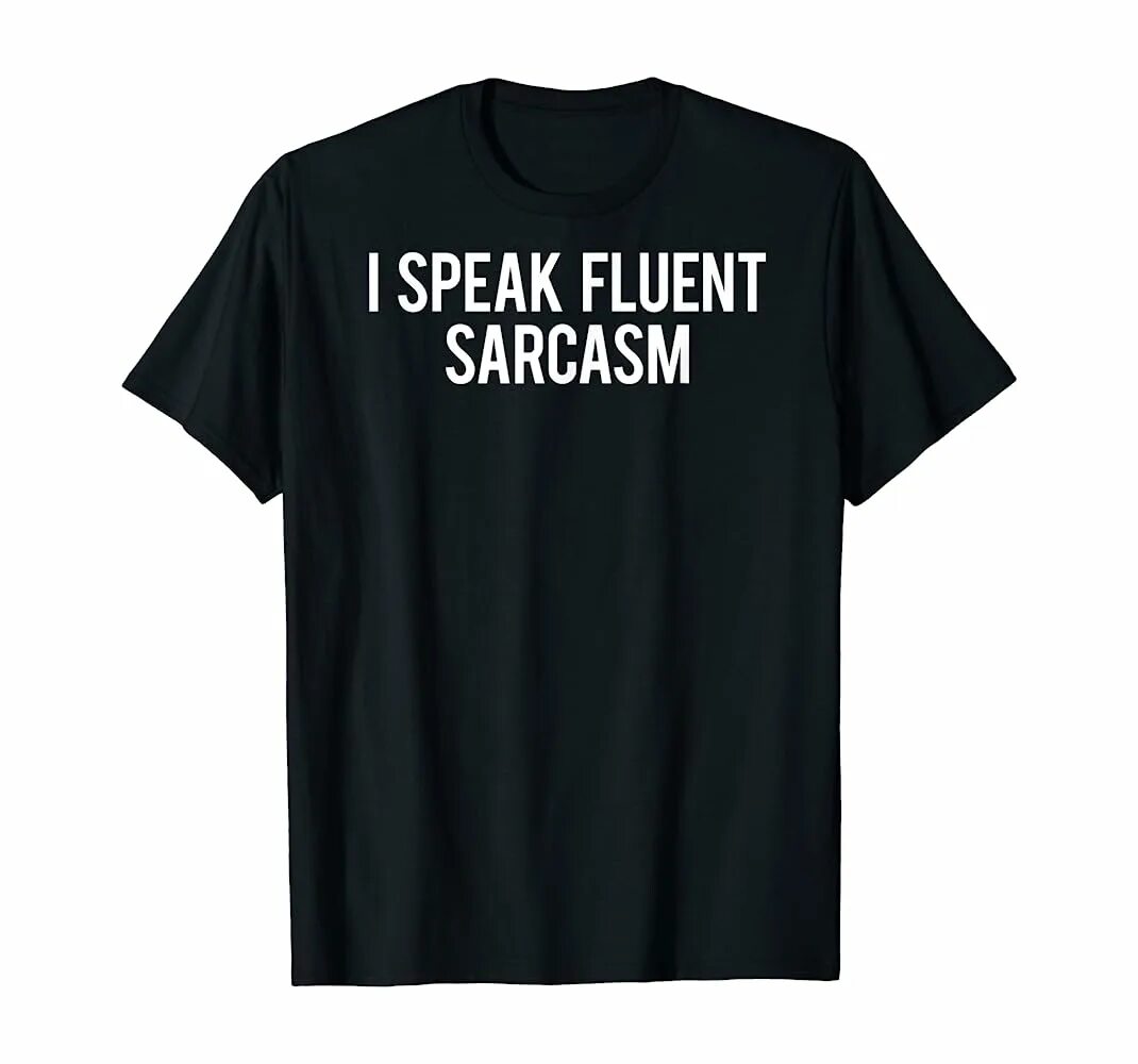 Speak fluent sarcasm. Футболка sarcasm. Футболка черная i fluently speak sarcasm. Футболка im not a Hacker. Speak fluent